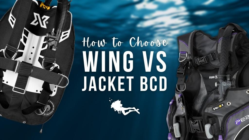 Wing vs Jacket BCD - How to Choose the Best BCD For You
