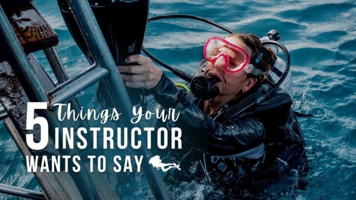 5 Things Scuba Instructors Wish They Could Say To Students