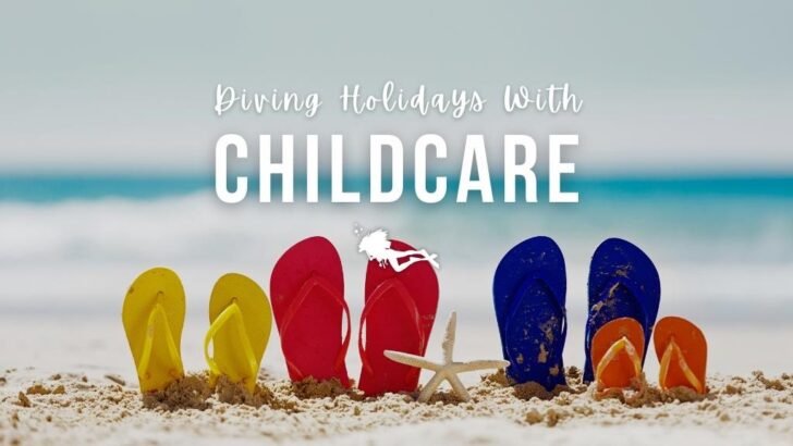 Four pairs of brightly coloured flip flops lined up digging into the sand, with adult and child sizes. Overlaid white text reads "diving holidays with childcare"
